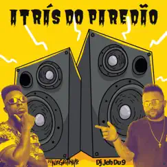 Atras do Paredão (feat. MC Bruno IP, Mc Luan) Song Lyrics