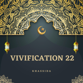 Vivification 22 - Khassida