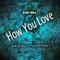 How You Love (feat. DJ Obza, DJ Giza & DJ Cosmo) - Koki Riba lyrics