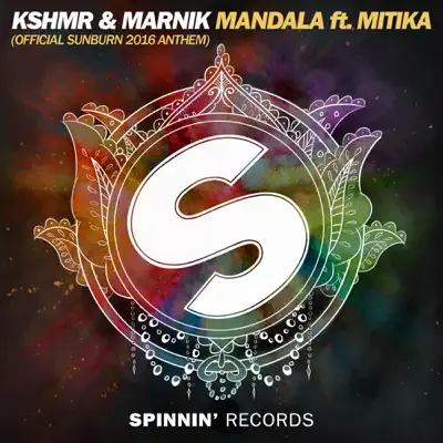 Mandala (feat. Mitika) [Sunburn 2016 Anthem] - Single - KSHMR