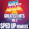 80s Greatest Hits: Sped Up Remixes, Vol. 2 album lyrics, reviews, download