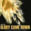 And the Glory Came Down (Live) album lyrics, reviews, download