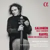 Salonen: Cello Concerto - Ravel: Sonata for Violin and Cello album lyrics, reviews, download