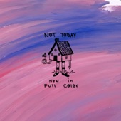 Not Today - Now in Full Color