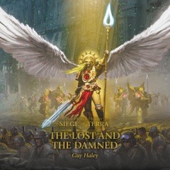 The Lost and the Damned: Siege of Terra: The Horus Heresy, Book 2 (Unabridged)