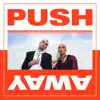 Push Away (feat. Biawanna) - Single album lyrics, reviews, download