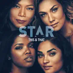 This & That (feat. Jude Demorest, Ryan Destiny & Brittany O’Grady) [From “Star” Season 3] by Star Cast album reviews, ratings, credits