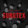 SUBUTEX - Single album lyrics, reviews, download
