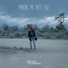 Making Me Hate You - Single