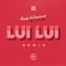 Lui Lui - ST lyrics