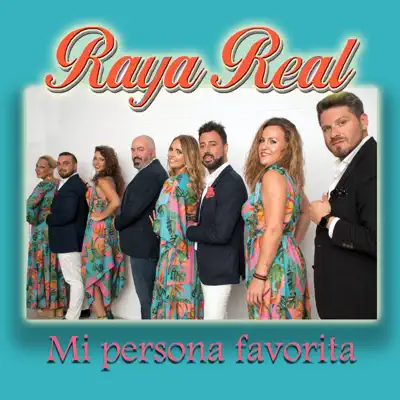 Mi Persona Favorita - Single - Raya Real
