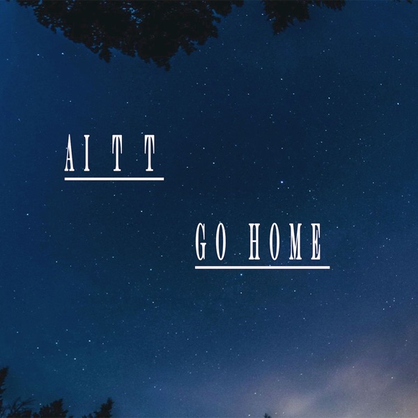 Go Home - Ai T T