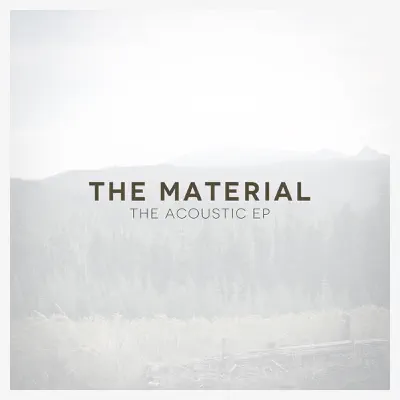 The Acoustic EP - The Material