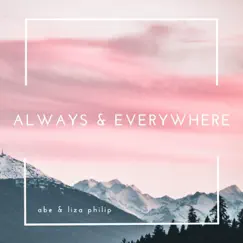 Always and Everywhere by Abe & Liza Philip album reviews, ratings, credits