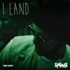 I Land - Single album lyrics, reviews, download