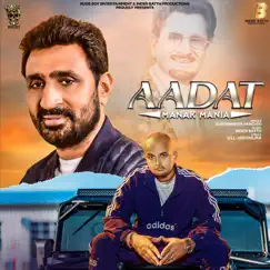 Aadat: Manak Mania (feat. Sukhwinder Panchhi) - Single by Inder Batth album reviews, ratings, credits