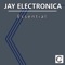 Essential - Jay Electronica lyrics