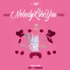 Nobody Like You - Single album lyrics, reviews, download