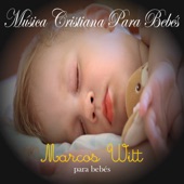 Música Cristiana para Bebés: Marcos Witt artwork