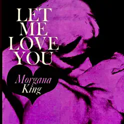 Let Me Love You (Remastered) - Morgana King Let Me Love You (Remastered) - Morgana King