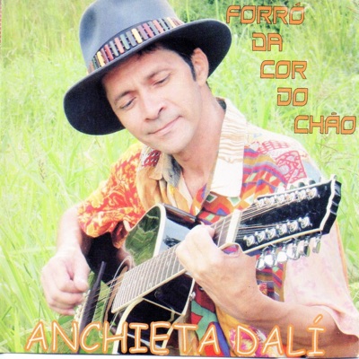 Forró da Cor do Chão - Anchieta Dali