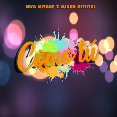 Como Tú (feat. Mirko Official) - Single - Nico Melody