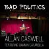 Bad Politics (feat. Damian Cafarella) - Single album lyrics, reviews, download