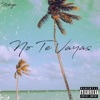 No Te Vayas - Single