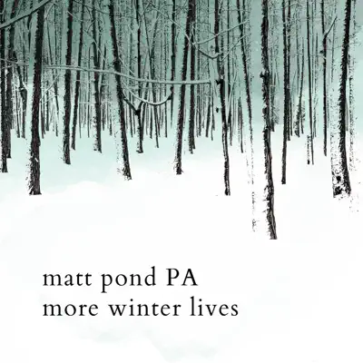 More Winter Lives - EP - Matt Pond PA More Winter Lives - EP - Matt Pond PA