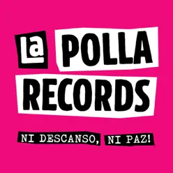 Ni Descanso, Ni Paz! - La Polla Records