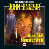 John Sinclair - Folge 130: Mirandas Monsterwelt artwork