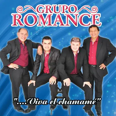 Viva el Chamamé - Grupo Romance Viva el Chamamé - Grupo Romance