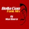 Bella Ciao (Funk Mix) - DJ Marlboro lyrics