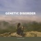 Genetic Disorder - Clinton Haynes lyrics