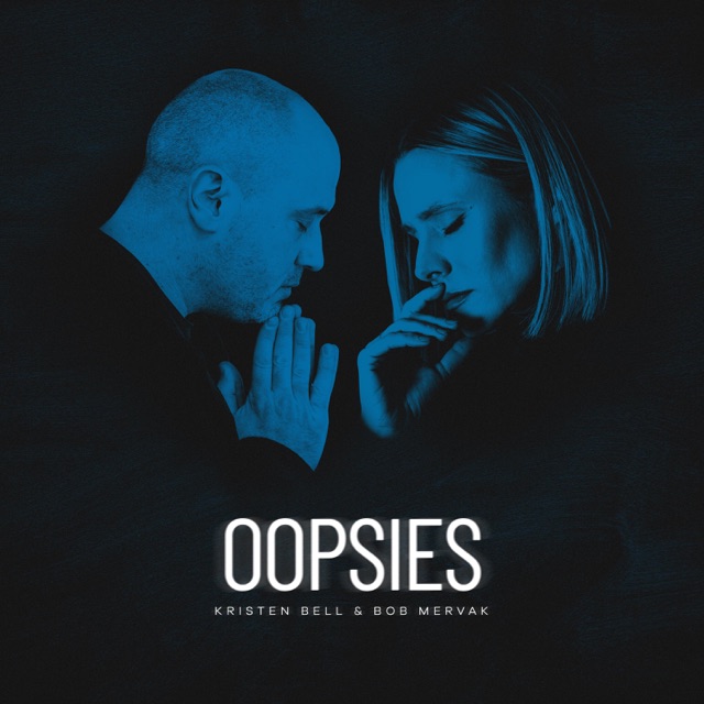 Bob Mervak & Kristen Bell - Oopsies