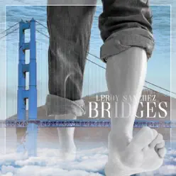 Bridges - Single - Leroy Sanchez Bridges - Single - Leroy Sanchez
