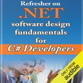 Refresher on .NET and Software Design Fundamentals for C# Developers (Unabridged) - Aleksey Sinyagin Cover Art