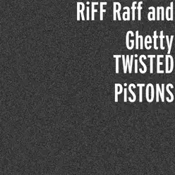 TWiSTED PiSTONS (feat. Ghetty) - Single - RiFF RAFF TWiSTED PiSTONS (feat. Ghetty) - Single - RiFF RAFF