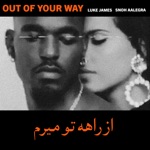 songs like Out of Your Way (feat. Luke James) [Remix]