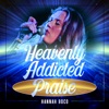 Heavenly Addicted Praise