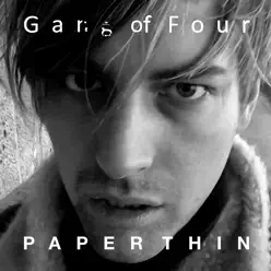 Paper Thin - Single - Gang Of Four Paper Thin - Single - Gang Of Four