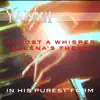 Almost a Whisper (Seléna’s Theme) – in His Purest Form - Single album lyrics, reviews, download