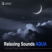 Relaxing Sounds Aqua "Ultimate Deep Sleep Music" artwork
