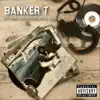 Banker T (feat. King Real) - Single album lyrics, reviews, download