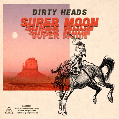 Super Moon - Dirty Heads