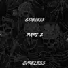 Careless (Part 2) album lyrics, reviews, download