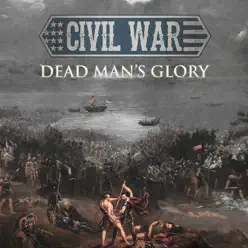 Dead Man's Glory - Single - Civil War Dead Man's Glory - Single - Civil War