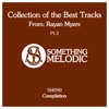 Collection of the Best Tracks from: Rayan Myers, Pt. 3