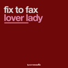 Lover Lady (Dub Version) - Fix To Fax