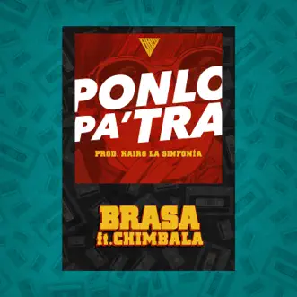 Ponlo Pa'tra (feat. Chimbala) - Single by Brasa album reviews, ratings, credits